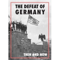 THE DEFEAT OF GERMANY THEN AND NOW THE DEFEAT OF GERMANY THEN AND NOW