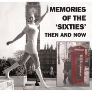 MEMORIES OF THE SIXTIES - THEN AND NOW